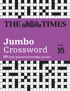 The Times 2 Jumbo Crossword Book 15: 60 Large General-Knowledge Crossword Puzzles