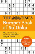 The Times Bumper Book of Su Doku: 20th Anniversary Edition, 300 Puzzles Selected by Puzzle Master Wayne Gould