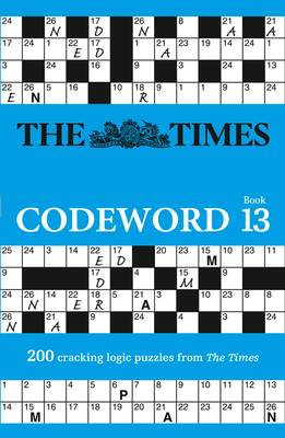 The Times Codeword 13: 200 Cracking Logic Puzzles - The Times Mind Games