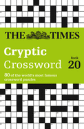 The Times Cryptic Crossword Book 20: 80 World-Famous Crossword Puzzles