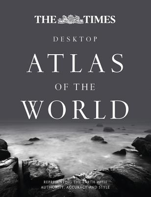 The Times Desktop Atlas of the World [Third Edition] - Times Atlases