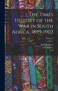 The Times History of the war in South Africa, 1899-1902; Volume 7