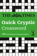The Times Quick Cryptic Crossword book 3: 100 World-Famous Crossword Puzzles