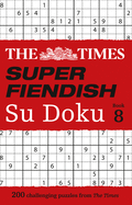 The Times Super Fiendish Su Doku Book 8: 200 Challenging Puzzles