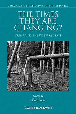 The Times They Are Changing?: Crisis and the Welfare State - Greve, Bent (Editor)