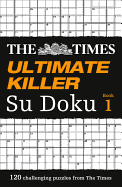 The Times Ultimate Killer Su Doku: 120 Challenging Puzzles from the Times