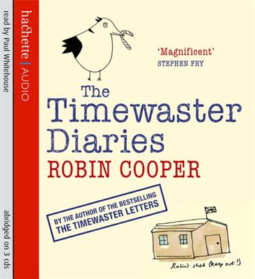 The Timewaster Diaries - Cooper, Robin, and Whitehouse, Paul (Read by), and Nicholl, Kati (Abridged by)