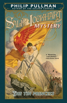 The Tin Princess: A Sally Lockhart Mystery - Pullman, Philip