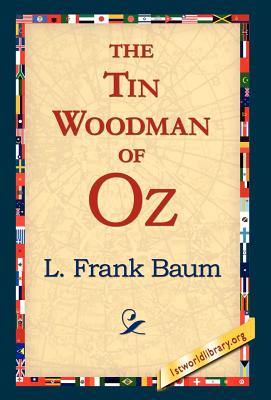 The Tin Woodman of Oz - Baum, L Frank, and 1stworld Library (Editor)