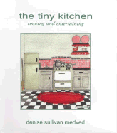 The Tiny Kitchen: Cooking and Entertaining