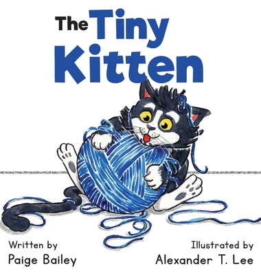 The Tiny Kitten - Bailey, Paige, and Hillman, Jacque (Editor)