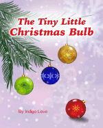 The Tiny Little Christmas Bulb