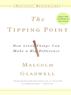 The Tipping Point: How Little Things Can Make a Big Difference - Gladwell, Malcolm