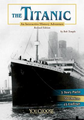 The Titanic: An Interactive History Adventure - Temple, Bob