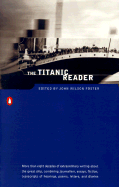 The Titanic Reader - Foster, John Wilson (Editor)
