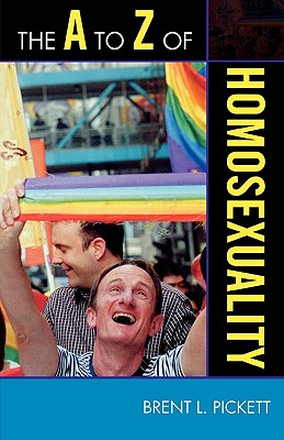 The to Z of Homosexuality - Pickett, Brent L