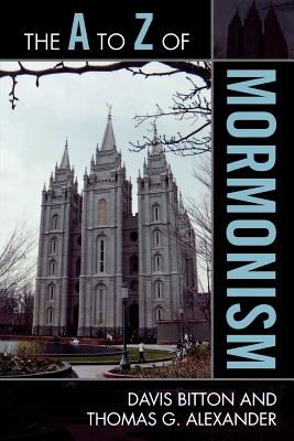 The to Z of Mormonism - Bitton, Davis, and Alexander, Thomas G