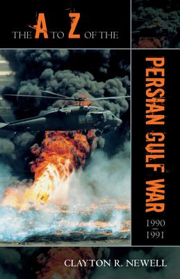 The to Z of the Persian Gulf War 1990 - 1991 - Newell, Clayton R