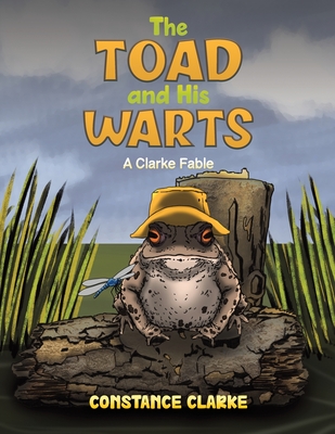 The Toad and His Warts - Clarke, Constance