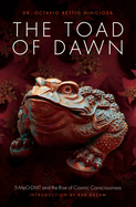 The Toad of Dawn: 5-Meo-Dmt and the Rising of Cosmic Consciousness