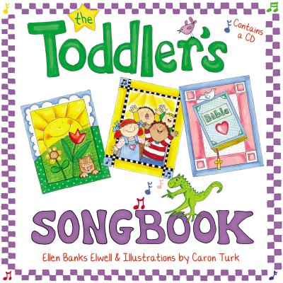 The Toddler's Songbook - Elwell, Ellen Banks