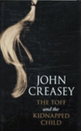 The Toff and the Kidnapped Child - Creasey, John