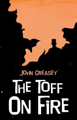 The Toff on Fire - Creasey, John