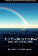 The Token of the Bow: Enoch, Noah and the Rainbow