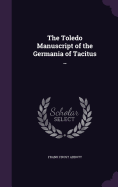 The Toledo Manuscript of the Germania of Tacitus ..