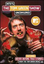 The Tom Green Show: Uncensored