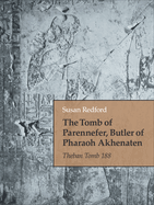 The Tomb of Parennefer, Butler of Pharaoh Akhenaten: Theban Tomb 188