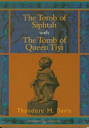 The Tomb of Siphtah with the Tomb of Queen Tiyi