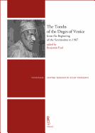 The Tombs of the Doges of Venice: From the Beginning of the Serenissima to 1907