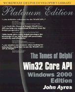 The Tomes of Delphi: Win32 Core API - Windows 2000 Edition