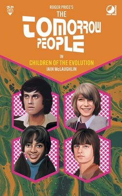 The Tomorrow People - Children of the Evolution - McLaughlin, Iain, and Price, Roger (Creator)