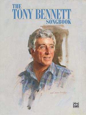 The Tony Bennett Songbook: Piano/Vocal/Chords - Bennett, Tony