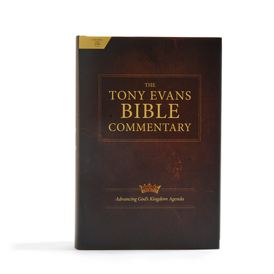 The Tony Evans Bible Commentary: Advancing God's Kingdom Agenda - Evans, Tony, Dr., and Csb Bibles by Holman