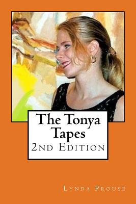 The Tonya Tapes - Prouse, Lynda D, and Strozier, M Stefan (Editor)