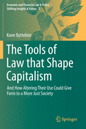 The Tools of Law That Shape Capitalism: And How Altering Their Use Could Give Form to a More Just Society