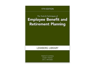 The Tools & Techniques of Employee Benefit and Retirement Planning, 17th Edition - Leimberg, Stephan, and Stenken, Joseph F, and McFadden, John J