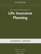 The Tools & Techniques of Life Insurance Planning, 5th Edition