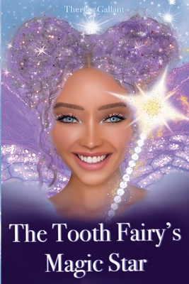 The Tooth Fairy's Magic Star - Gallant, Theresa