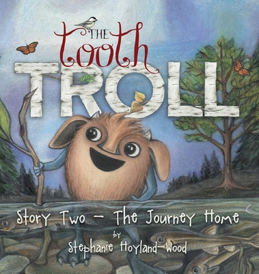 The Tooth Troll - Story Two - The Journey Home - Cox, Susan M (Editor)