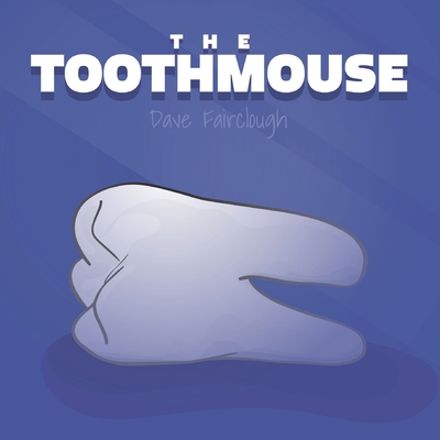 The ToothMouse - Fairclough, Dave