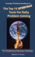 The Top 10 Everyday Tools for Daily Problem Solving-Strategic Thinking Handbook #1