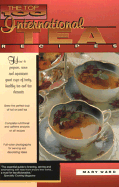 The Top 100 International Tea Recipes: How to Prepare, Serve and Experience Great Cups of Tasty & Healthy Tea and Tea Desserts - Ward, Mary