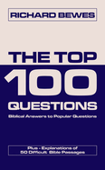 The Top 100 Questions: Biblical Answers to Popular Questions