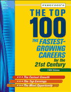 The Top 100: The Fastest-Growing Careers for the 21st Century, Fifth Edition