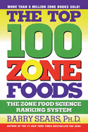 The Top 100 Zone Foods: The Zone Food Science Ranking System