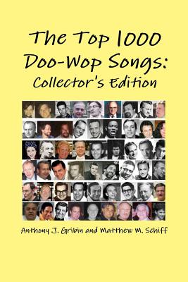 The Top 1000 Doo-Wop Songs: Collector's Edition - Gribin, Anthony, and Schiff, Matthew
